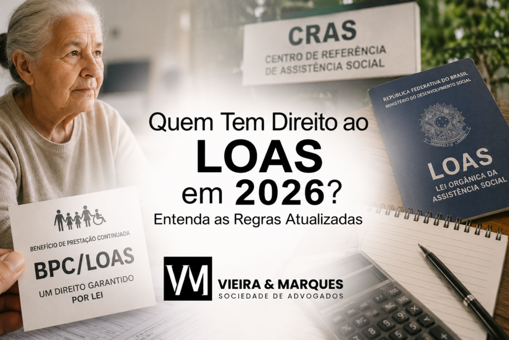 QUEM TEM DIREITO AO LOAS EM 2026? ENTENDA AS REGRAS ATUALIZADAS