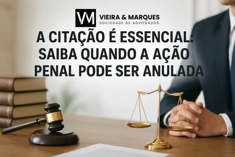 A Citação é Essencial: Saiba Quando a Ação Penal Pode Ser Anulada