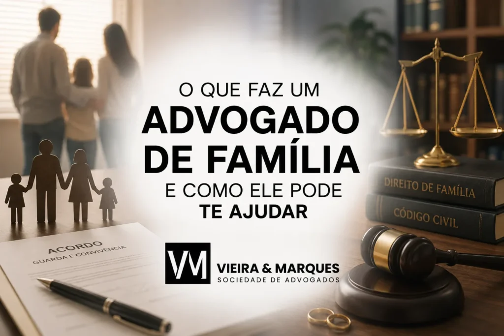 O QUE FAZ UM ADVOGADO DE FAMÍLIA E COMO ELE PODE TE AJUDAR 