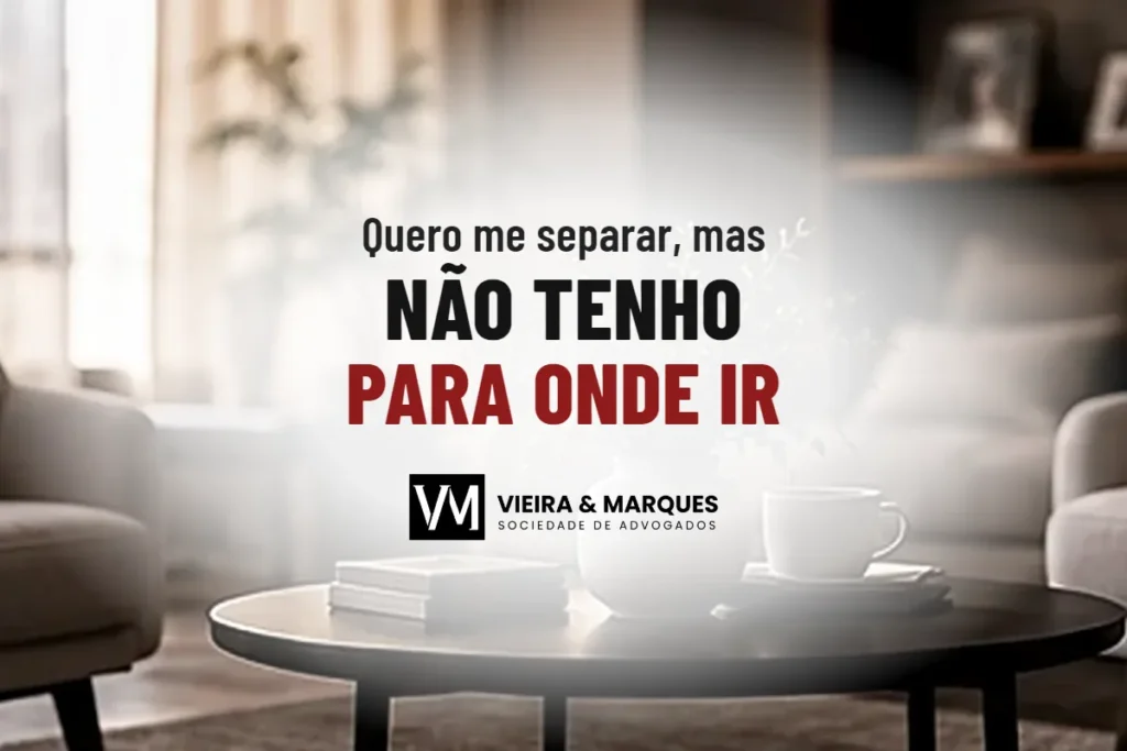 Quero me separar, mas não tenho para onde ir: o que pode ser feito